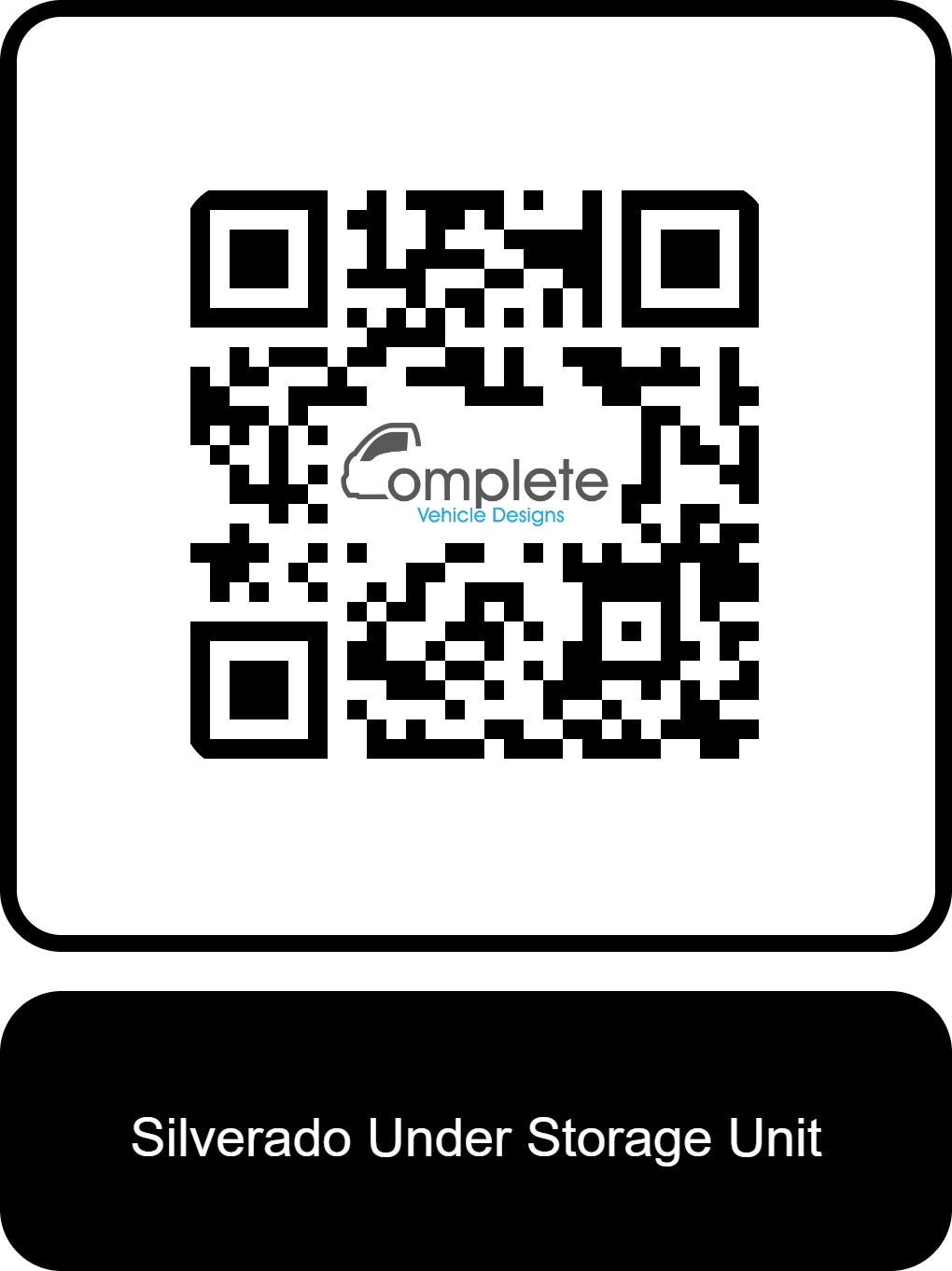 QR code with 'Complete Vehicle Designs' logo and text 'Silverado Under Storage Unit' on a white background.